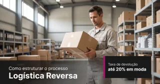 Logística reversa e-commerce: proteja sua margem