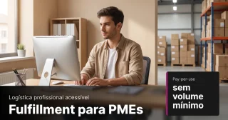 Fulfillment para pequenas empresas: quando compensa
